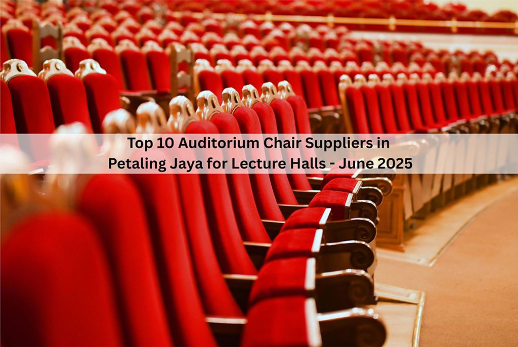 Top 10 Auditorium Chair Suppliers in Petaling Jaya for Lecture Halls - June 2025