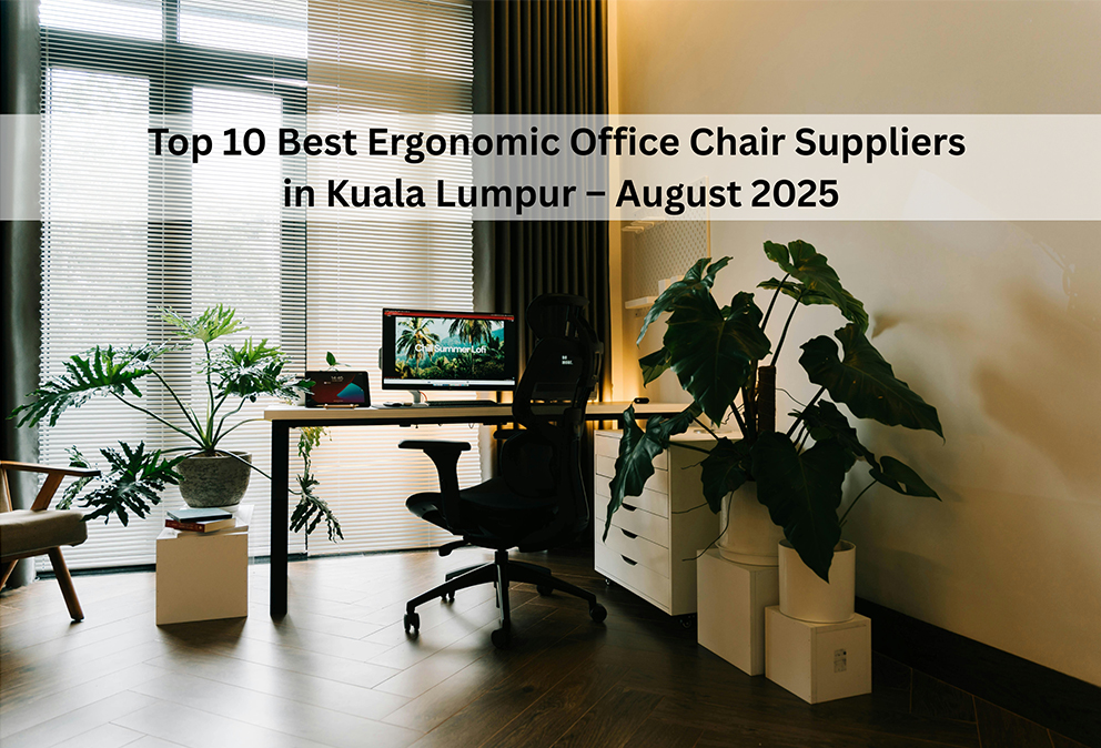 Top 10 Best Ergonomic Office Chair Suppliers in Kuala Lumpur – August 2025