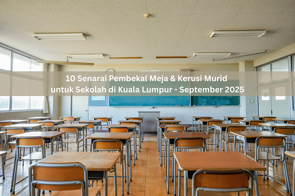 10 Senarai Pembekal Meja & Kerusi Murid untuk Sekolah di Kuala Lumpur - September 2025