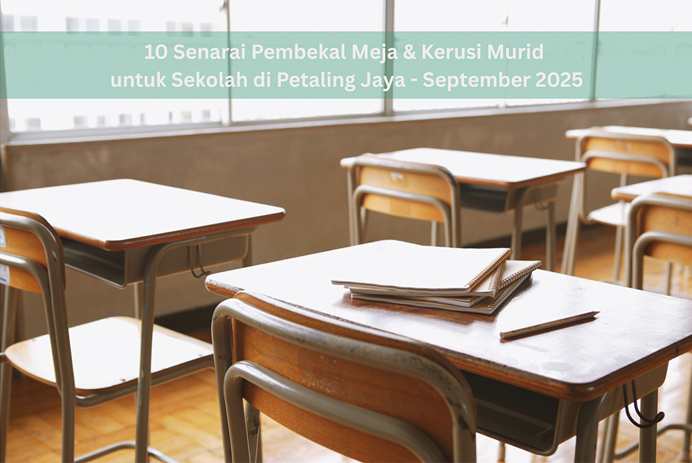 10 Senarai Pembekal Meja & Kerusi Murid untuk Sekolah di Petaling Jaya - September 2025