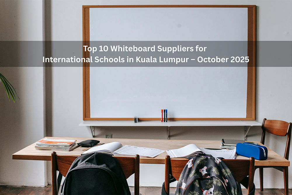 Top 10 Whiteboard Suppliers for International Schools in Kuala Lumpur – October 2025