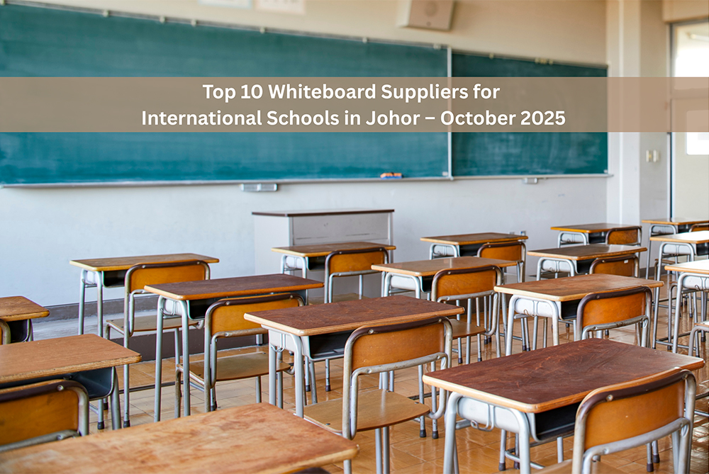 Top 10 Whiteboard Suppliers for International Schools in Johor – October 2025