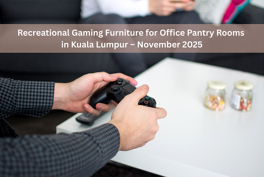 Recreational Gaming Furniture for Office Pantry Rooms in Kuala Lumpur – November 2025
