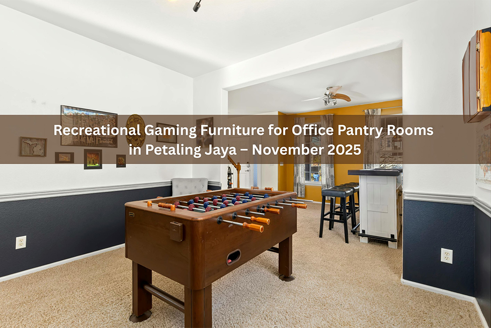Recreational Gaming Furniture for Office Pantry Rooms in Petaling Jaya – November 2025