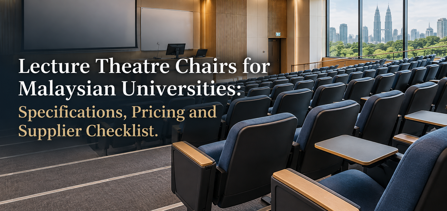 Lecture Theatre Chairs for Malaysian Universities: Specifications, Pricing and Supplier Checklist