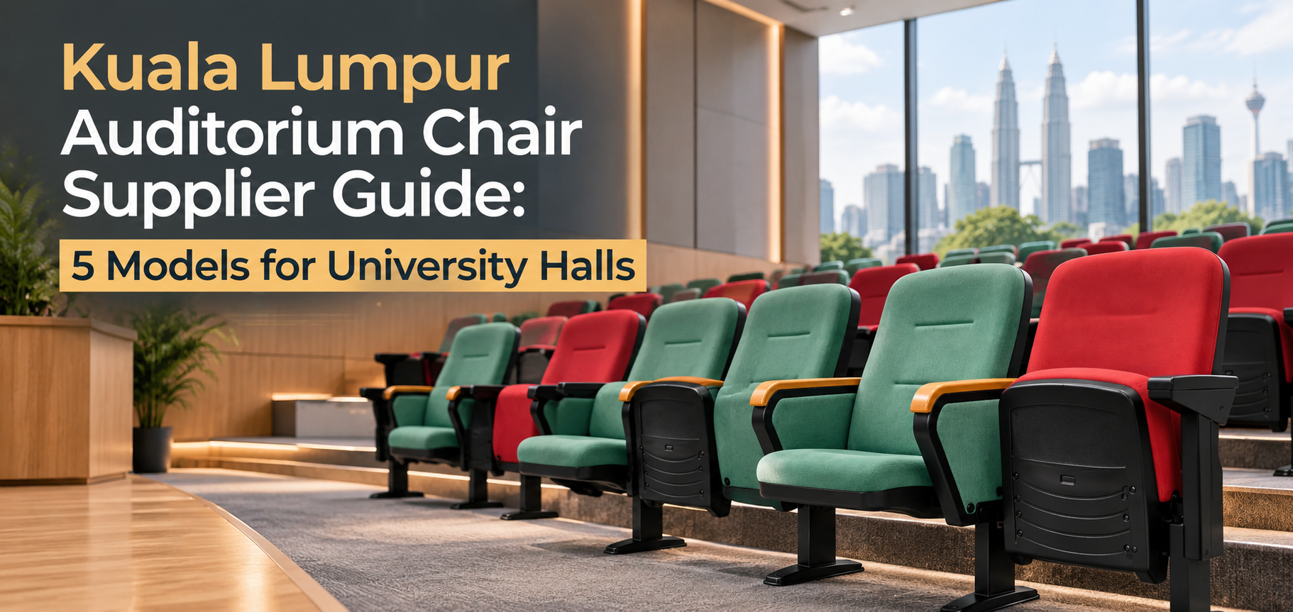 Auditorium Chair Supplier in Kuala Lumpur: 5 University Hall Models