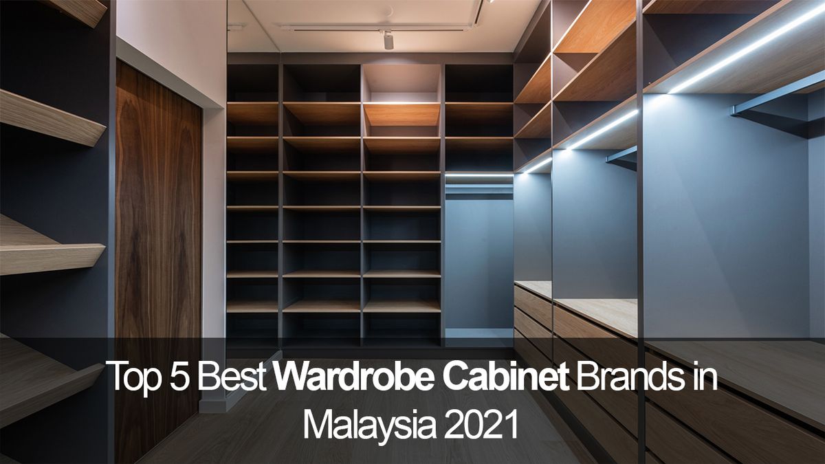 Top 5 Best Wardrobe Cabinet Brands in Malaysia 2021