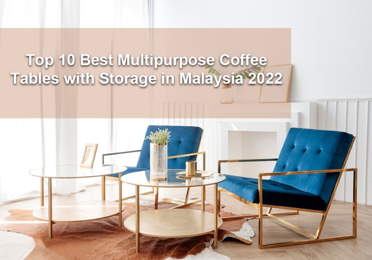 Top 10 Best Multipurpose Coffee Tables with Storage in Malaysia 2022