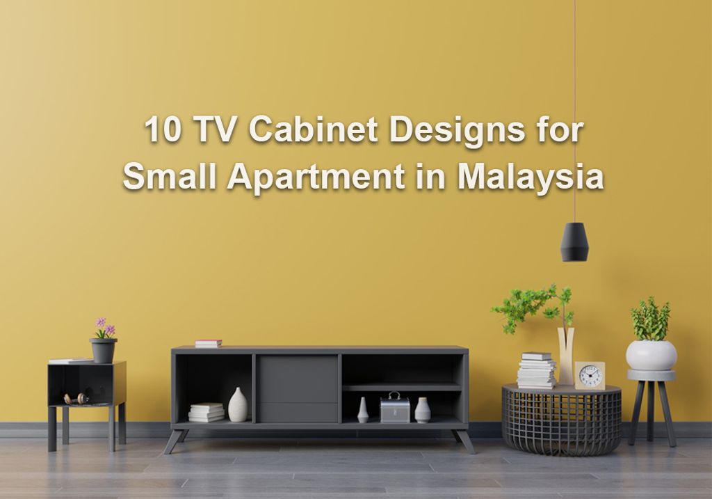 10 TV Cabinet Designs for Small Apartment in Malaysia 2022