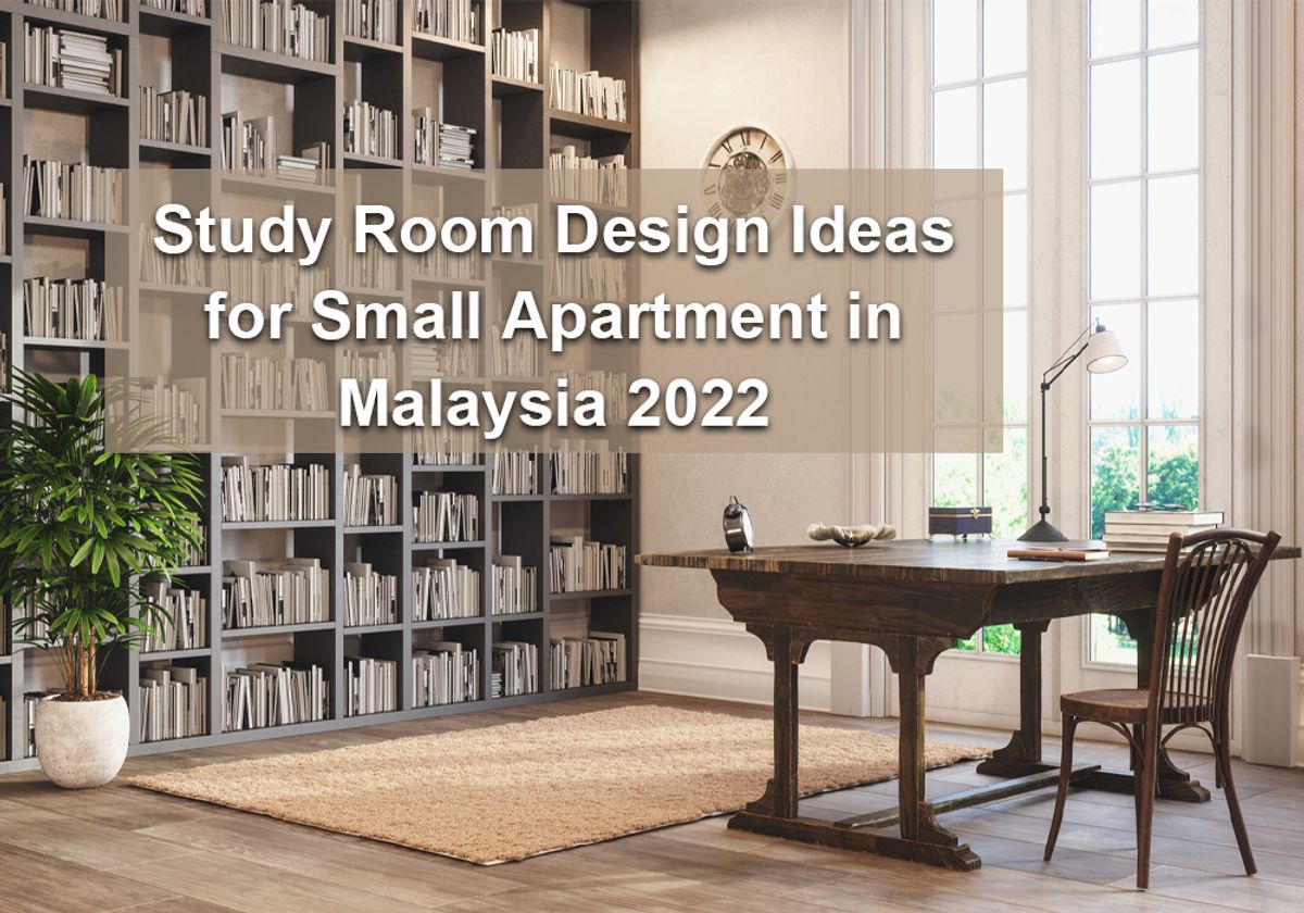Study Room Design Ideas for Small Apartment in Malaysia 2022