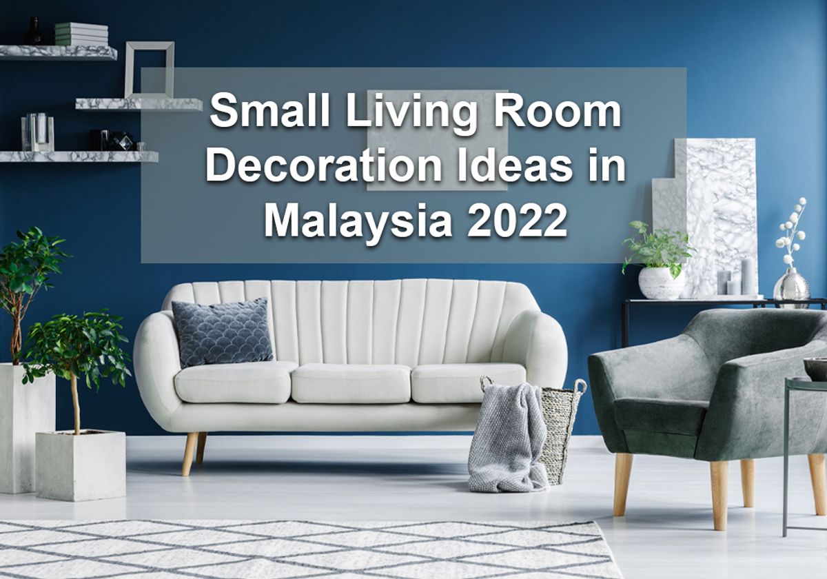 Small Living Room Decoration Ideas in Malaysia 2022