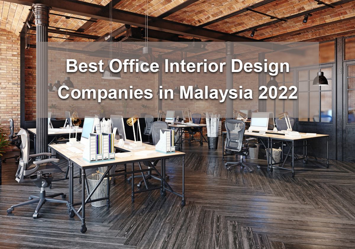 Best Office Interior Design Companies in Malaysia 2022