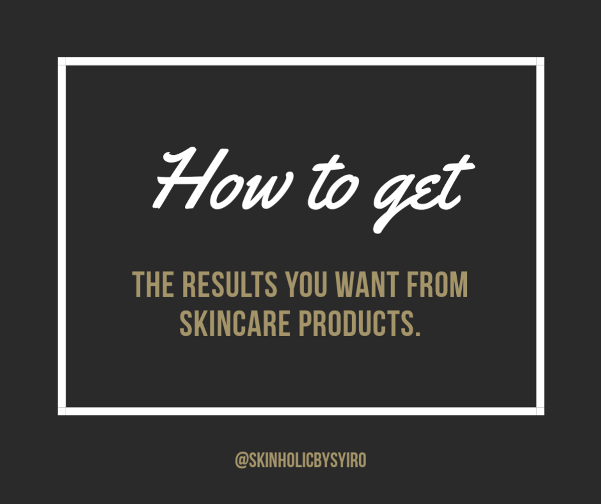 How to get the results you want from skincare products?