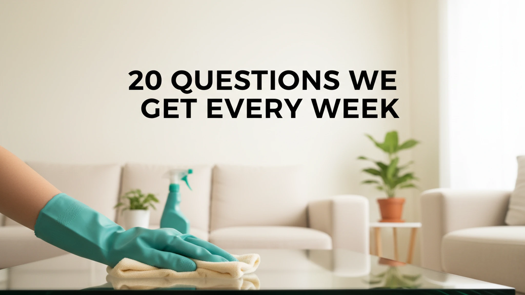 Cleaning Services Singapore: 20 Questions We Get Every Week (Answered)