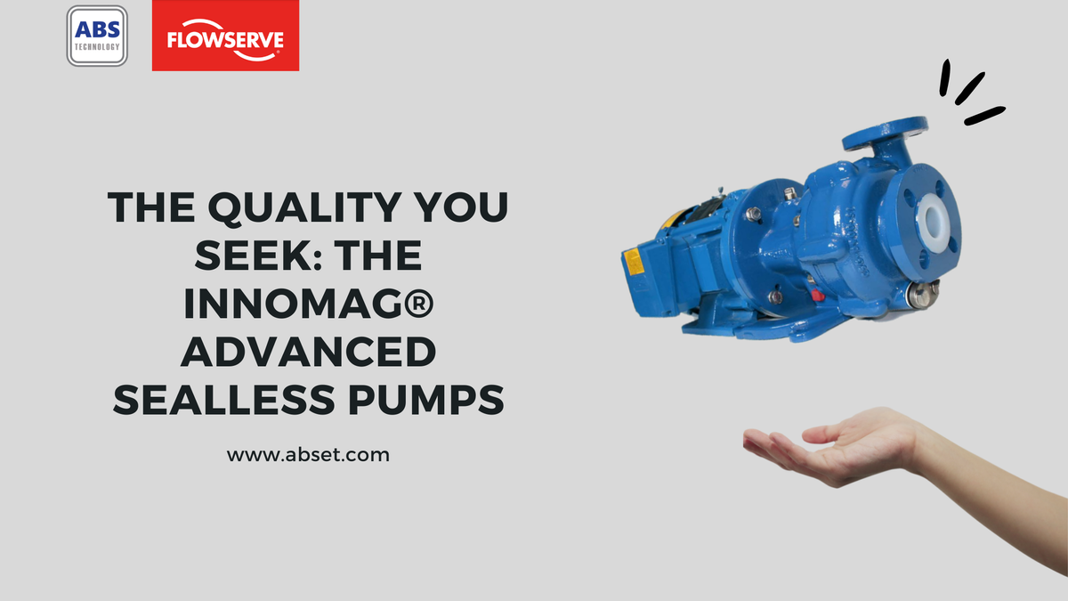 The Quality You Seek: The INNOMAG® Advanced Sealless Pumps