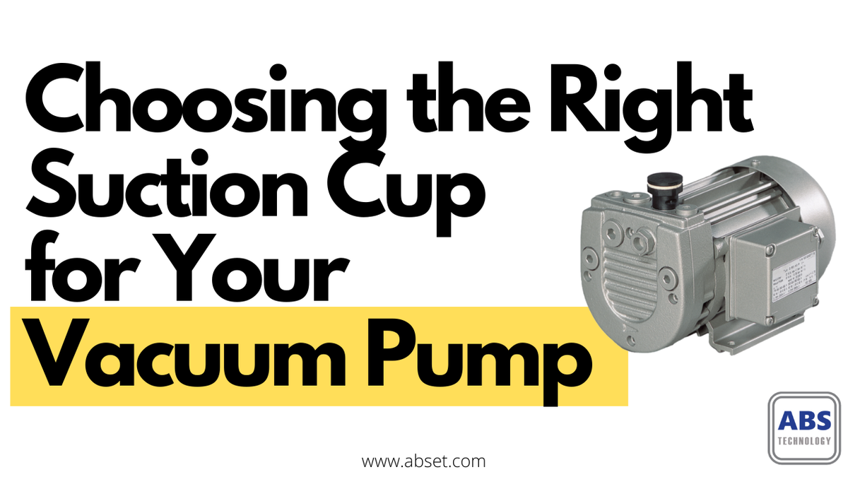 Choosing the Right Suction Cups for Your Vacuum Pump