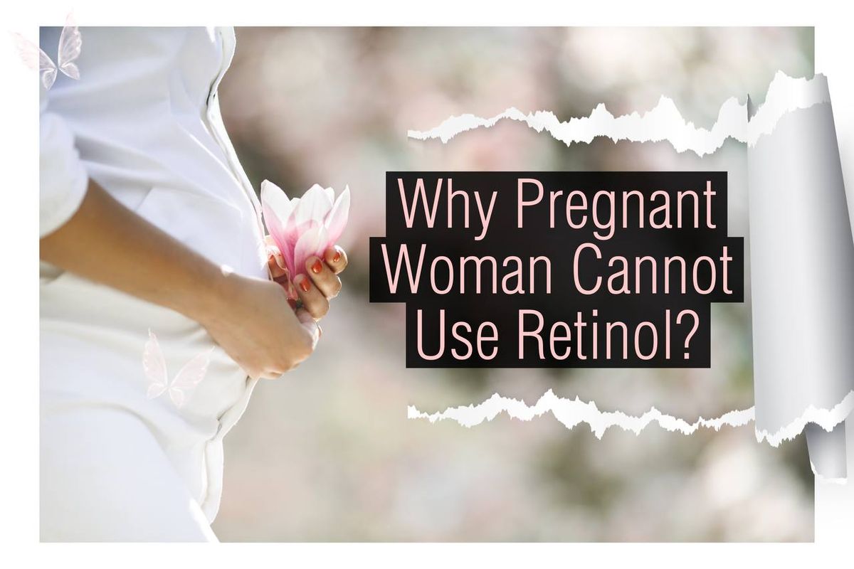 Why Pregnant Woman Should Not Use Retinol?