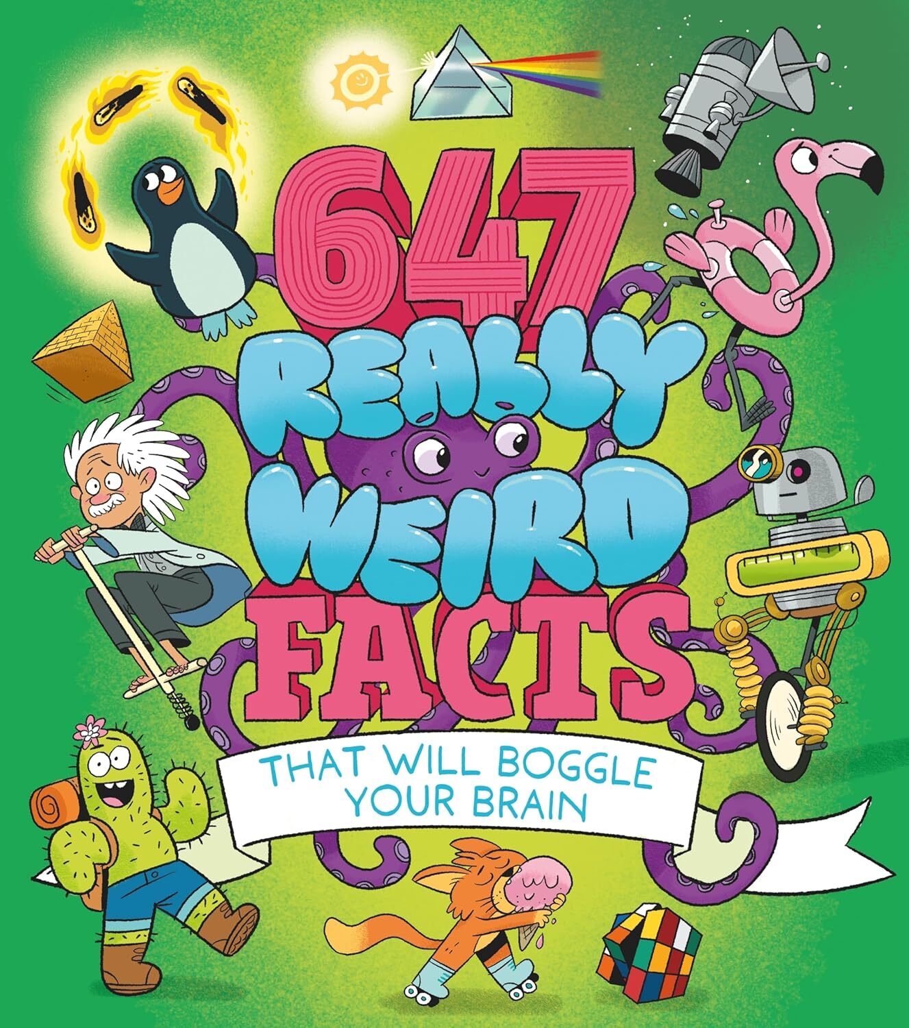 647 Really Weird Facts That Will Boggle Your Brain Synopsis