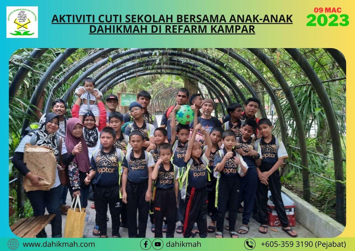 [9 MAC 2023] AKTIVITI CUTI SEKOLAH BERSAMA ANAK‐ANAK DAHIKMAH DI REFARM KAMPAR