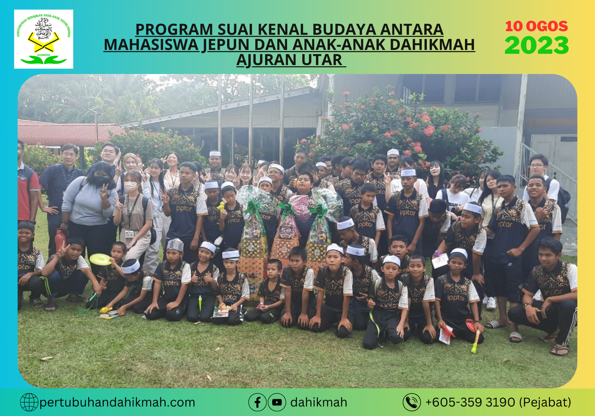 [10 OGOS 2023] PROGRAM SUAI KENAL BUDAYA ANTARA MAHASISWA JEPUN DAN ANAK-ANAK DAHIKMAH AJURAN UTAR