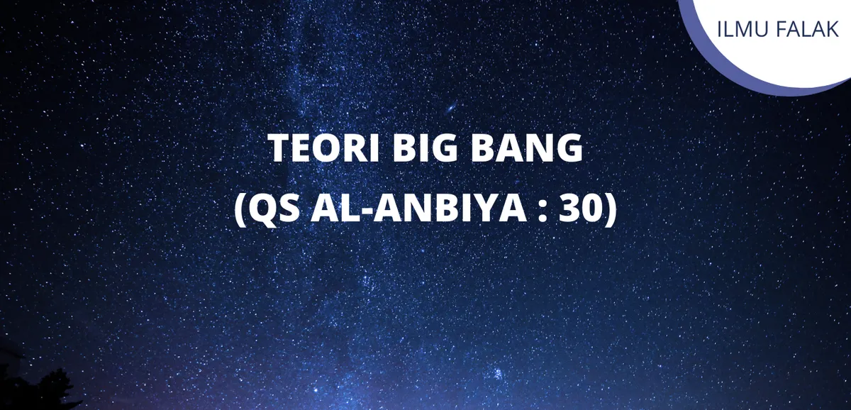 Teori Big Bang Bukti Quran Terkedepan