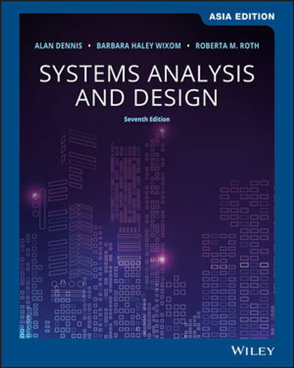 9781119585886 SYSTEM ANALYSIS AND DESIGN DENNIS 7E AE.jpg