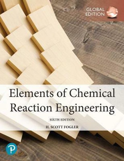 Elements of Chemical Reaction Engineering Fogler 6E GE 9781292416663.jpg