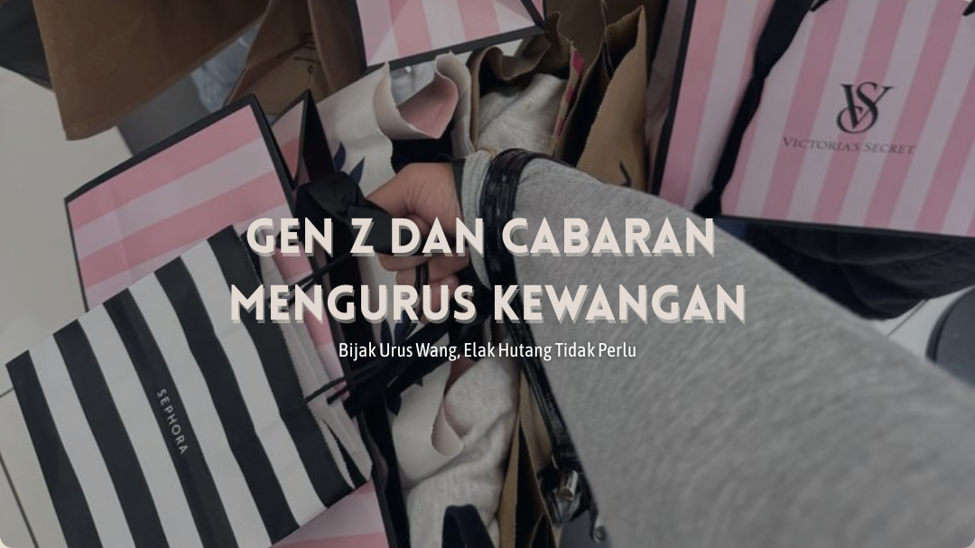 Gen Z dan Cabaran Mengurus Kewangan