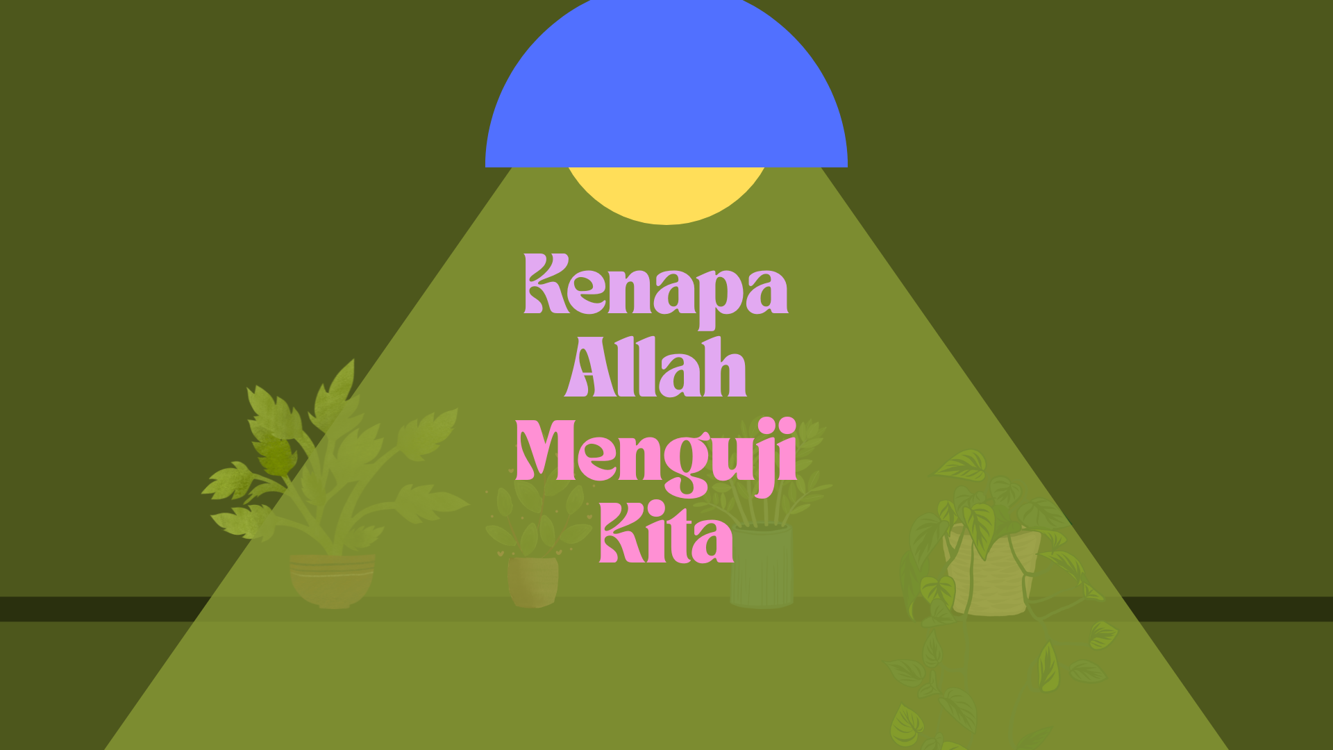 Kenapa Allah Menguji Kita?