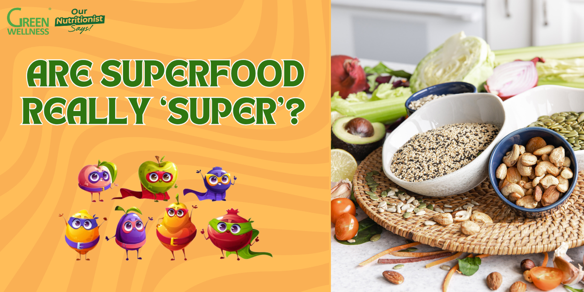 Are Superfoods Really ‘Super’?