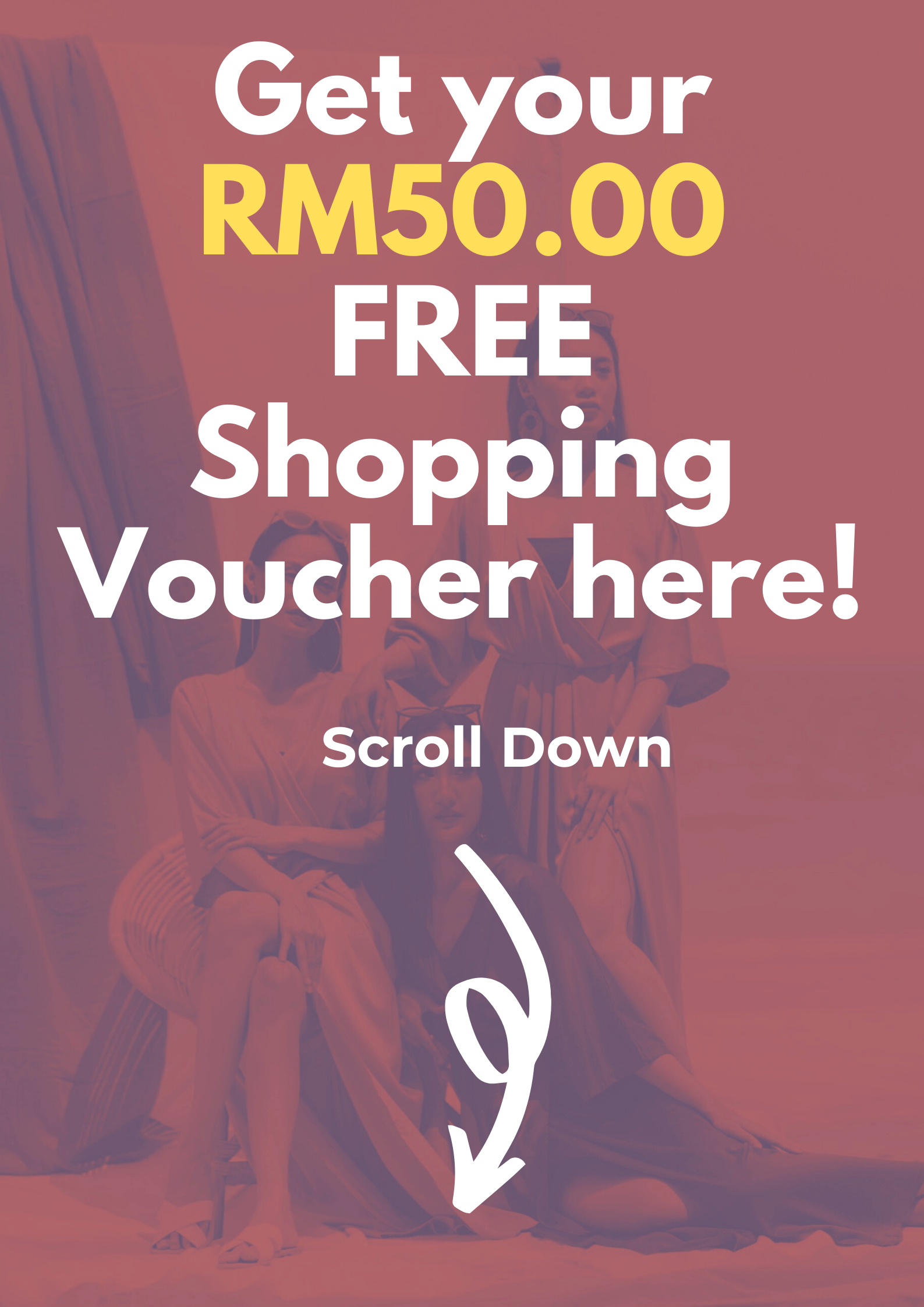 Get your RM50.00 FREE Shopping Voucher here! (1).png