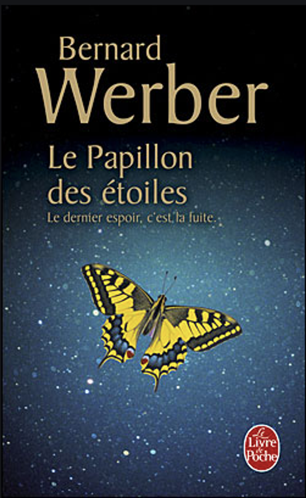 le papillon des etoiles, le dernier espoir, c'est la fuite. - Bernard Werber - M - .png
