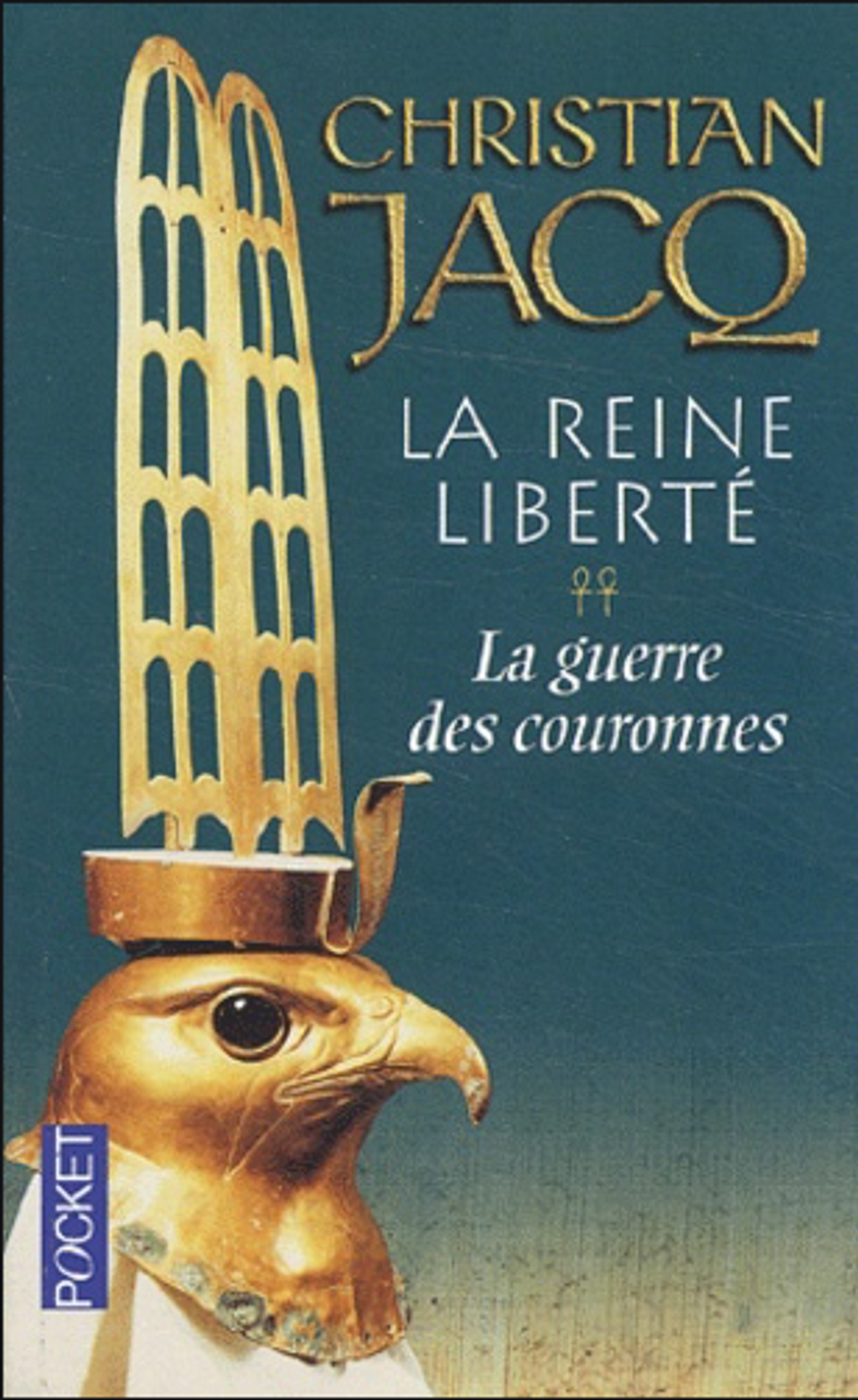 La reine liberté - Tome 2 - La guerre des couronnes - Christian Jacq - A3 - M - 17 -9782266126922.png