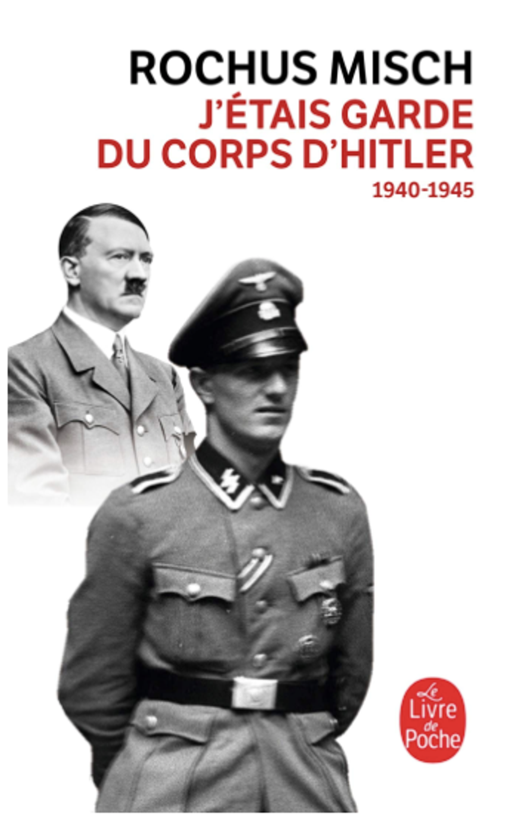J'étais garde du corps d'Hitler 1940-1945 - Rochus Misch - A4 - LE - 14.png