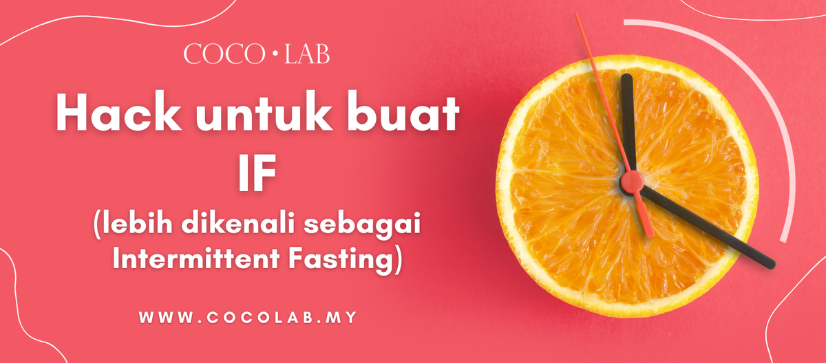 "Hack" untuk Buat IF - Intermittent Fasting