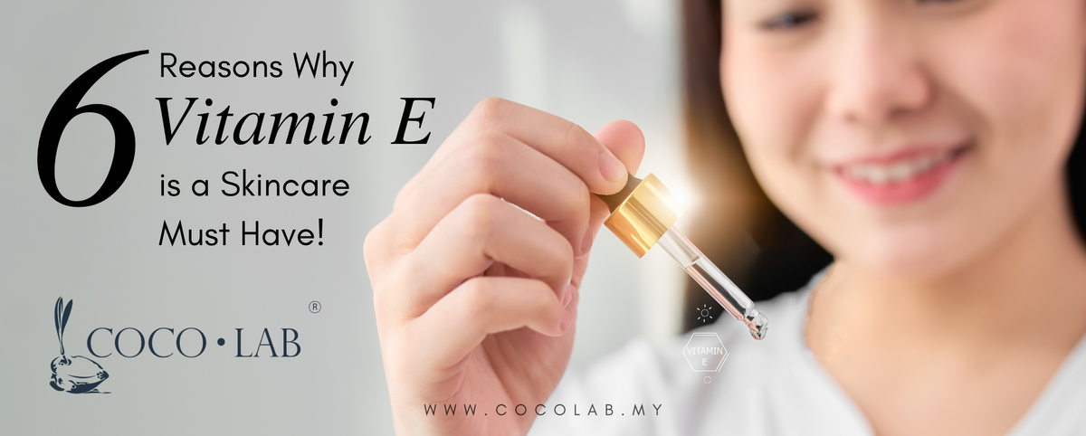 6 Reasons Why Vitamin E is a Skincare Must Have!