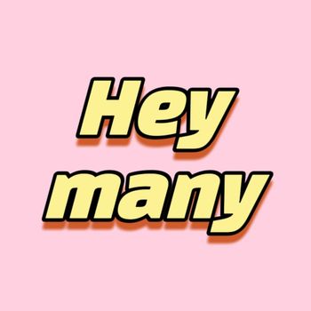 Hey__many