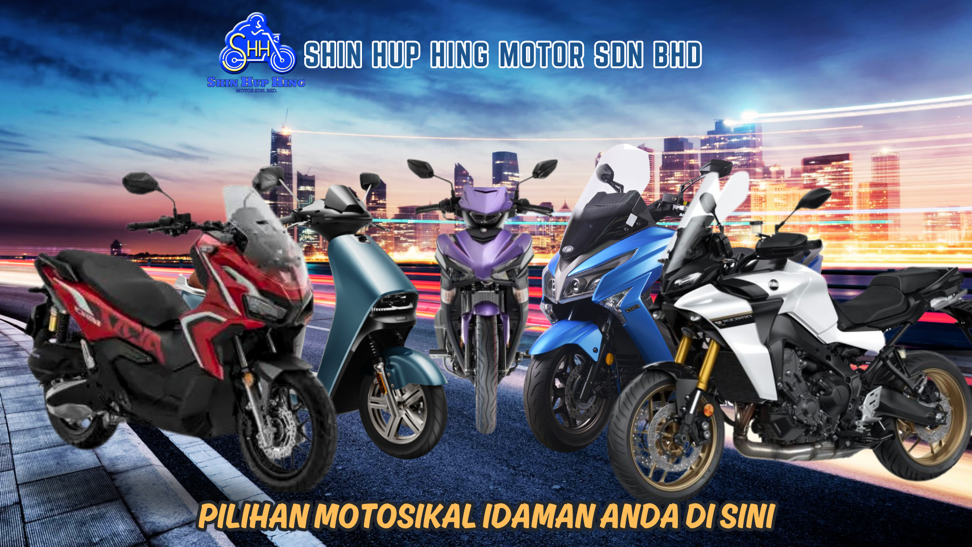 EXPLORE YOUR WORLD ON TWO WHEELS  | Shin Hup Hing Motor Sdn Bhd