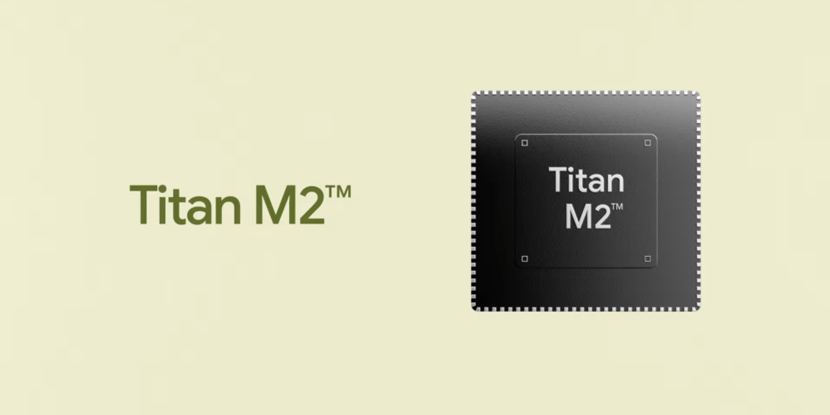 GOOGLE TITAN M2 SECURITY CHIP