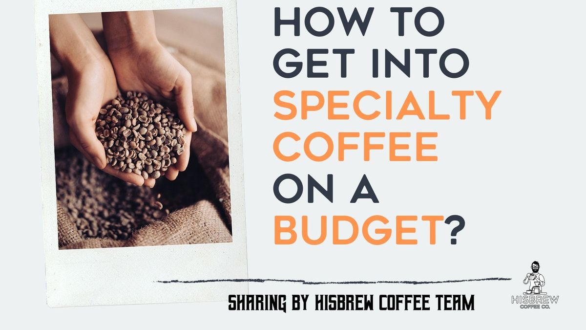 How to Get into Specialty Coffee on a Budget?