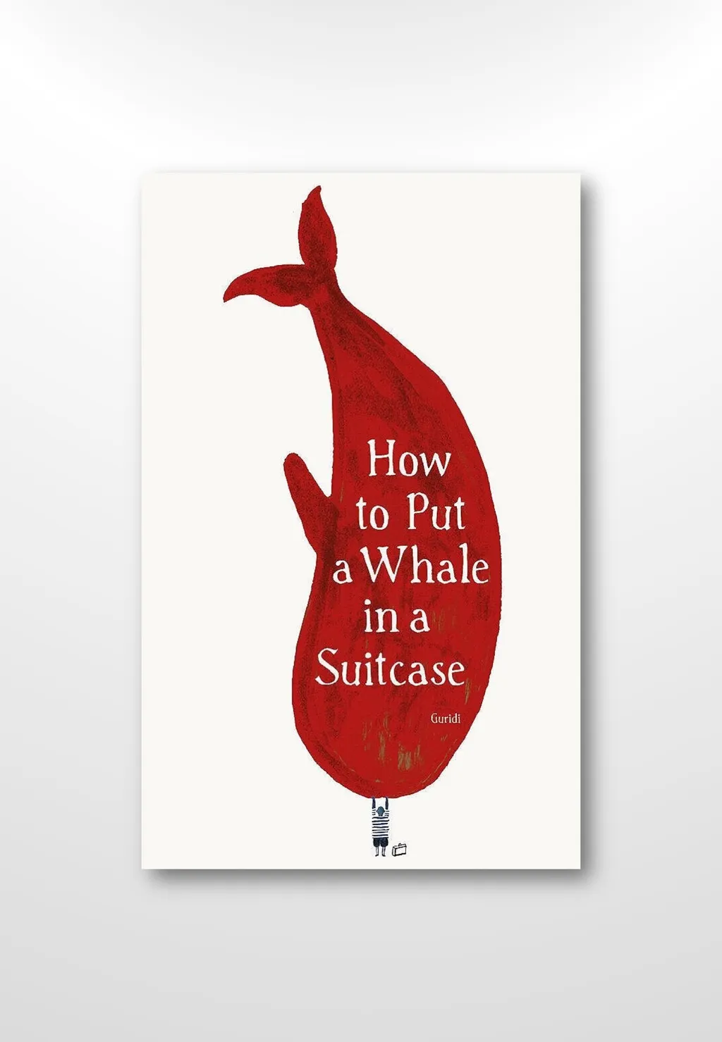 How To Put A Whale In A Suitcase 如何把鯨魚放進手提箱裡 英文版 童里 Maison Temps Reves How To Put A Whale In A Suitcase 如何把鯨魚放進手提箱裡 英文版 童里 Maison Temps Reves