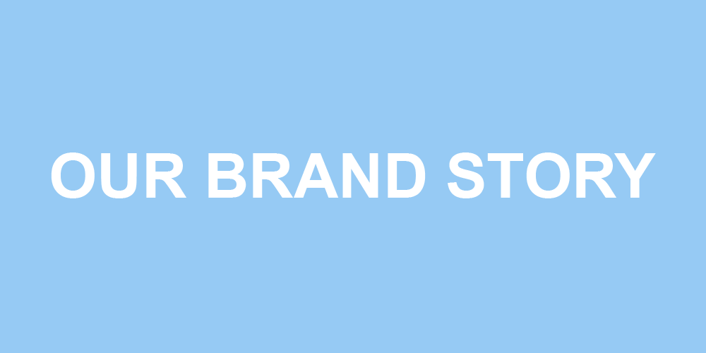 OUR BRAND STORY .png