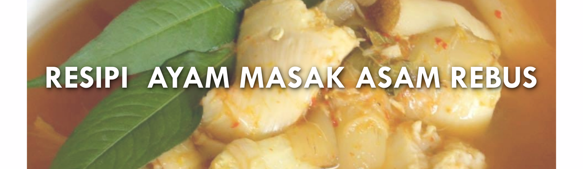 [RESIPI SIMPLE] AYAM MASAK ASAM REBUS