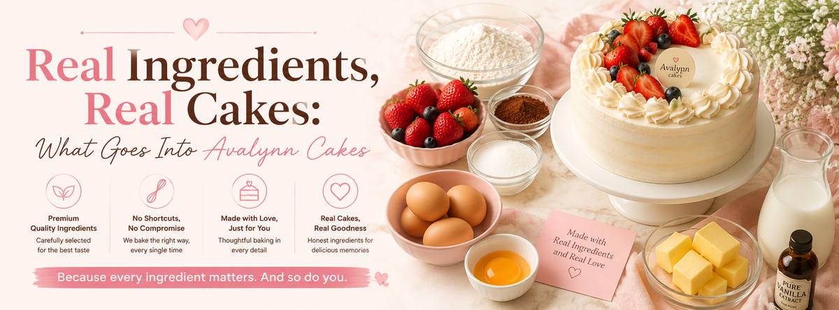Real Ingredients, Real Cakes: What Goes Into Avalynn Cakes