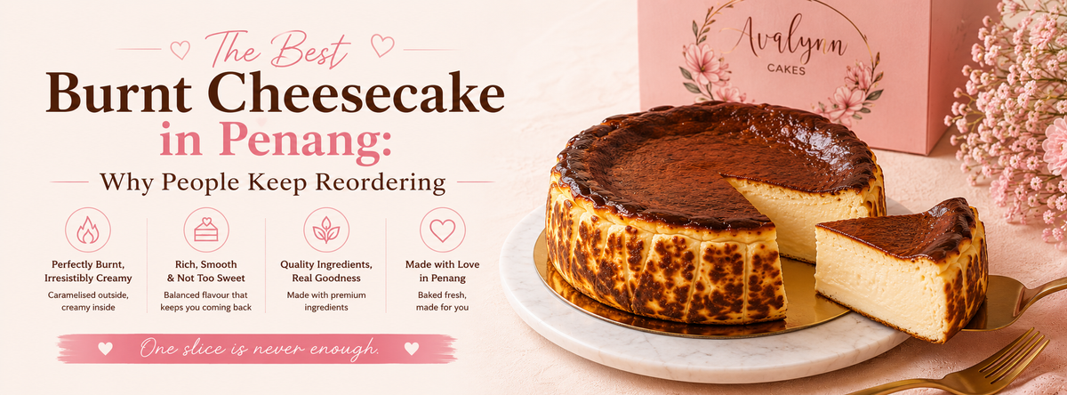 The Best Burnt Cheesecake in Penang: Why People Keep Reordering