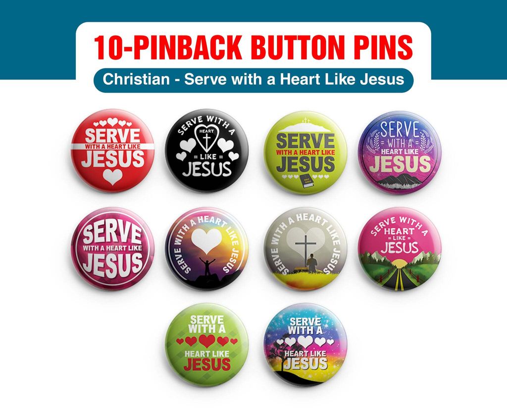 NEPB5013_main_10P_ChristianPinbackButtons-ServewithaHeartLikeJesus_10Packs_1024x1024@2x