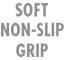 Soft Non Slip Grip