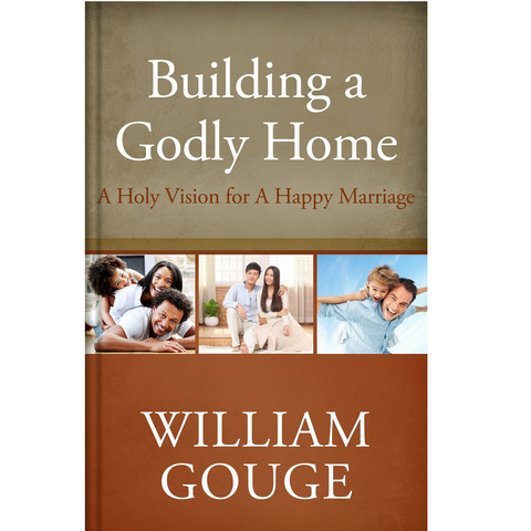Building a Godly Home, Vol. 2 A Holy Vision for a Happy Marriage (Gouge).png