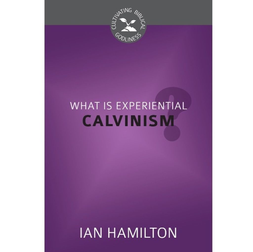 What is Experiential Calvinism.jpg