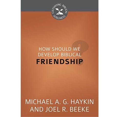 How Should We Develop Biblical Friendship.jpg